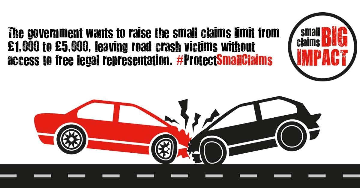 The government wants to raise the small claims limit from 1,000 pounds to 5,000, leaving road crash victims without access to free legal representation